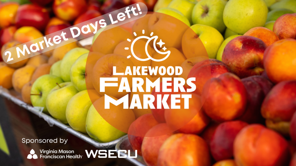 Lakewood Farmers Market two market days left, sponsored by WSECU and Virginia Mason Franciscan Health