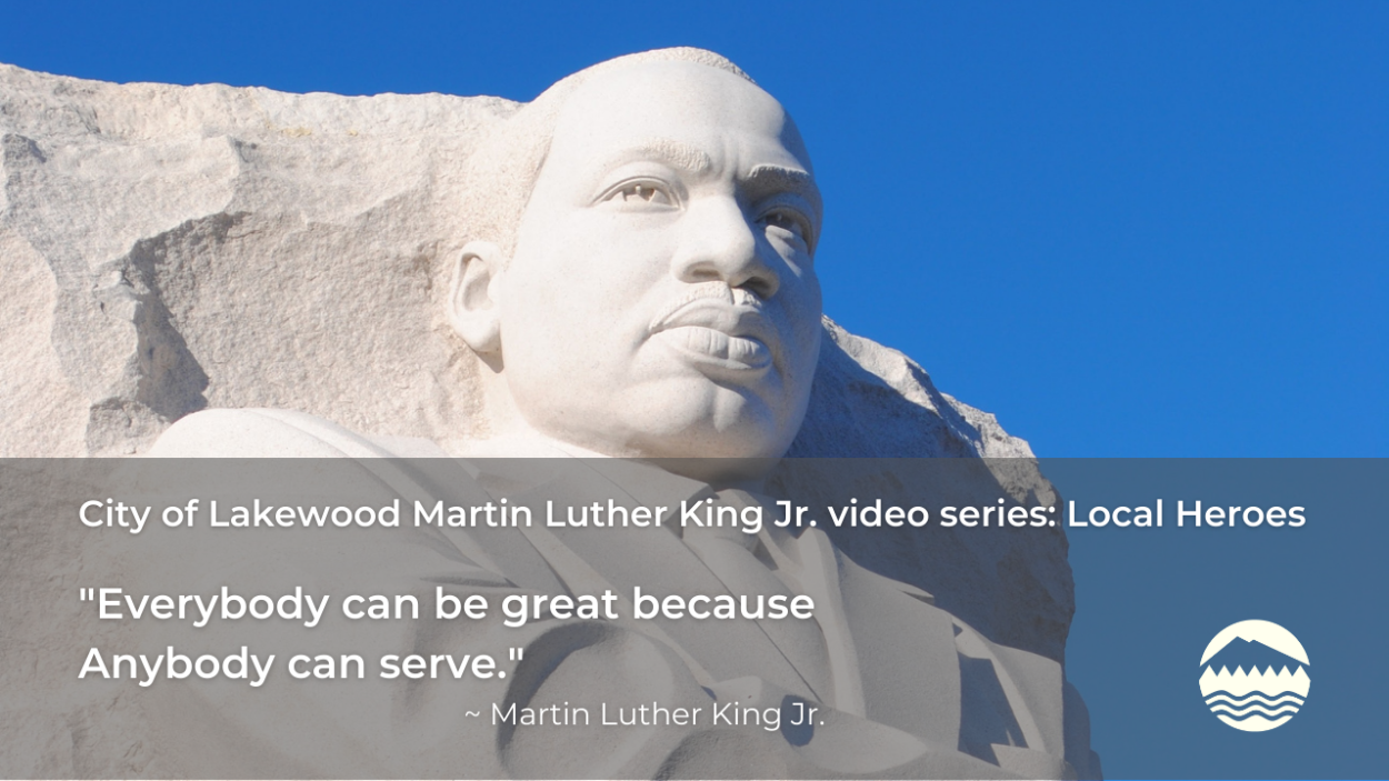 Image of MLK statue with a bright blue sky behind it and text that reads: City of Lakewood Martin Luther King Jr. Video Series: Local Heroes