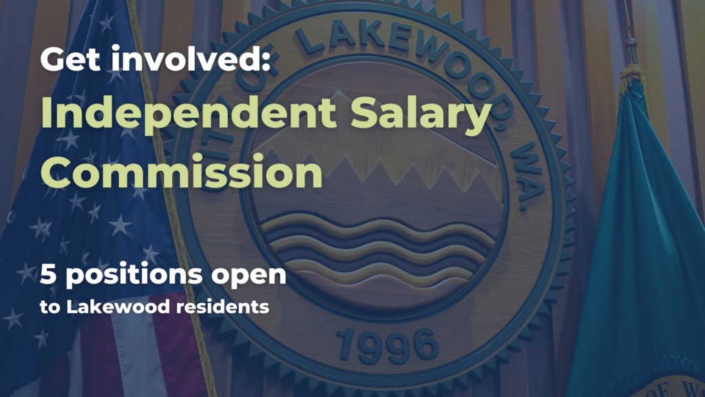 Get involved: Independent Salary Commission. 5 positions open to Lakewood residents.