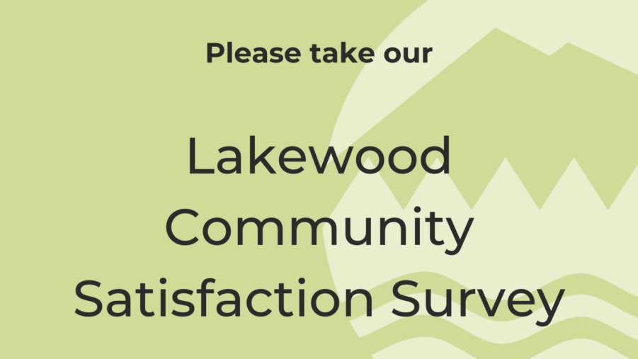 Please take our Lakewood Community Satisfaction Survey