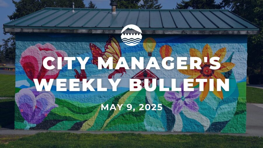 White text reads City Manager's Weekly Bulletin May 9, 2025 over an image of a brightly painted building at Fort Steilacoom Park